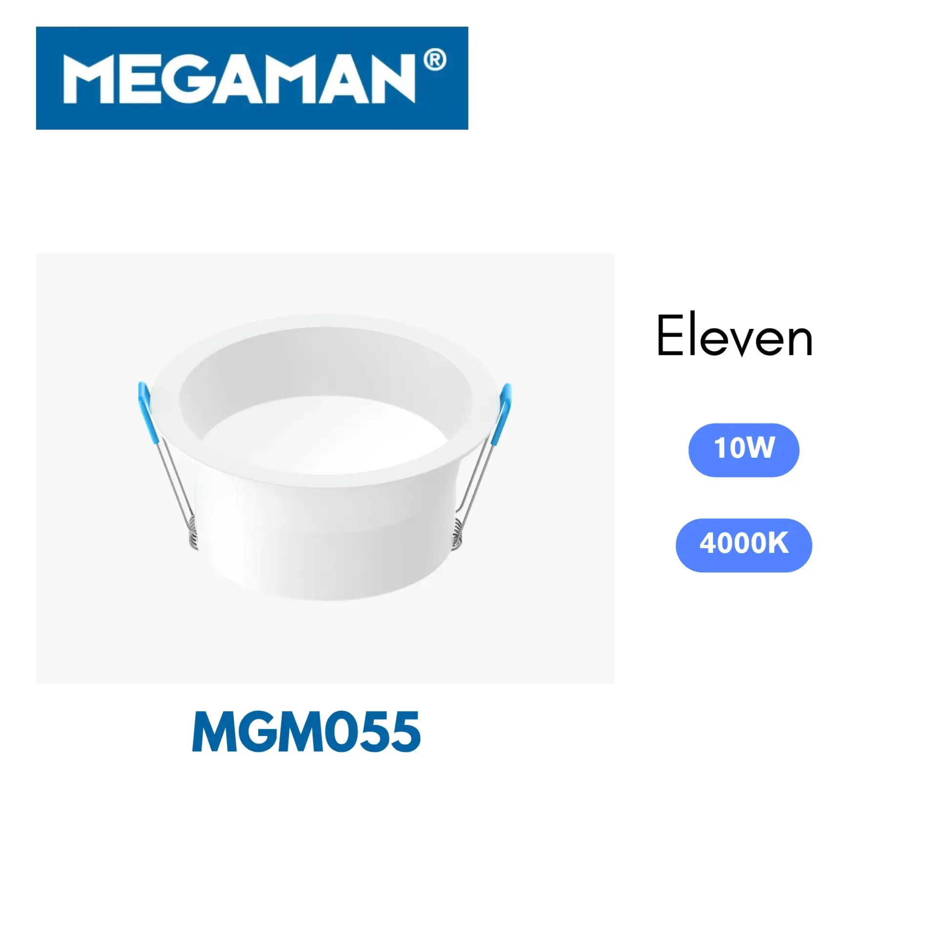 [MGM055] Spot Led encastre rond 10w 4000k serie Eleven Megaman (60pcs/ct)