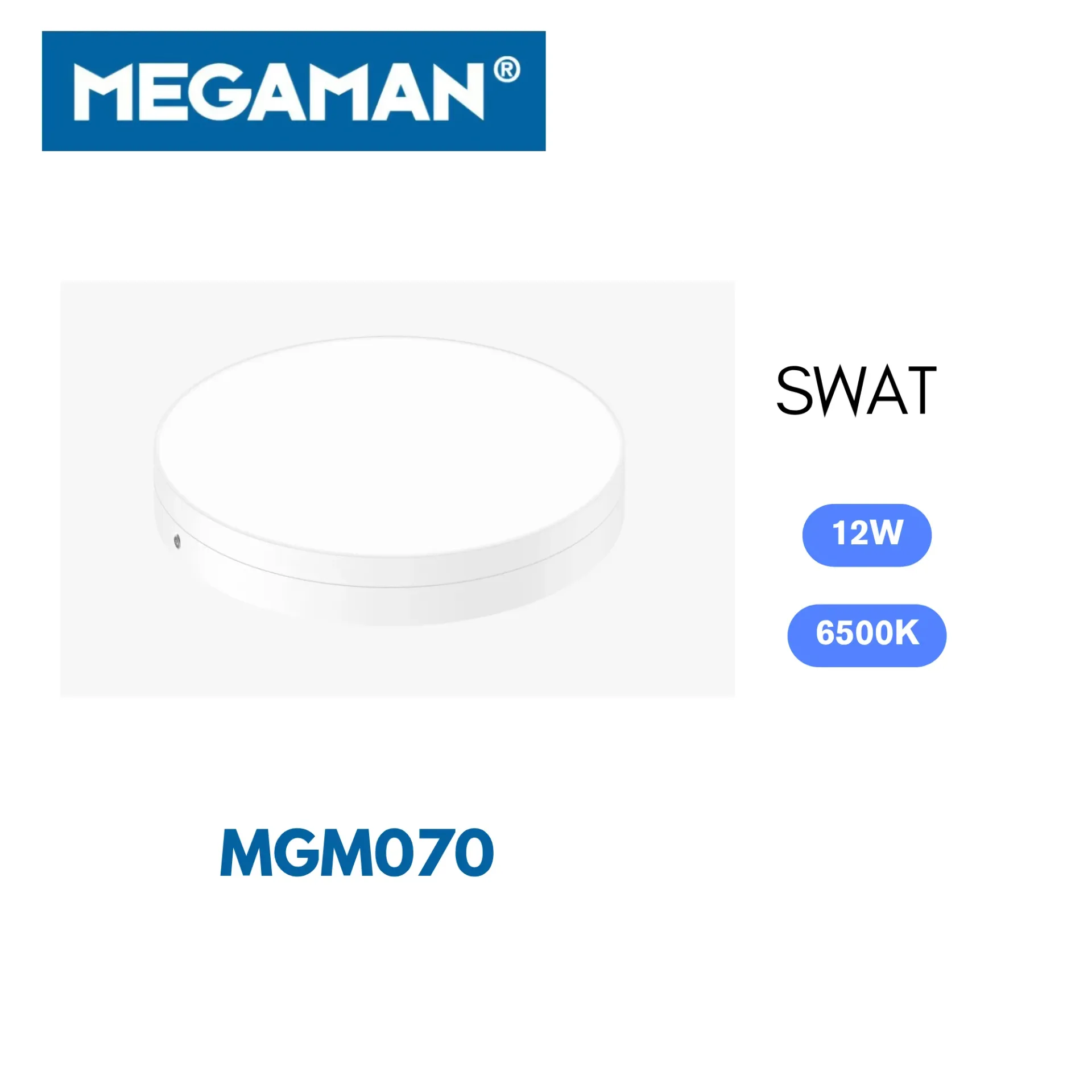 [MGM070] Spot Led apparent rond 12w 6500k Swat Megaman (80pcs/ct)