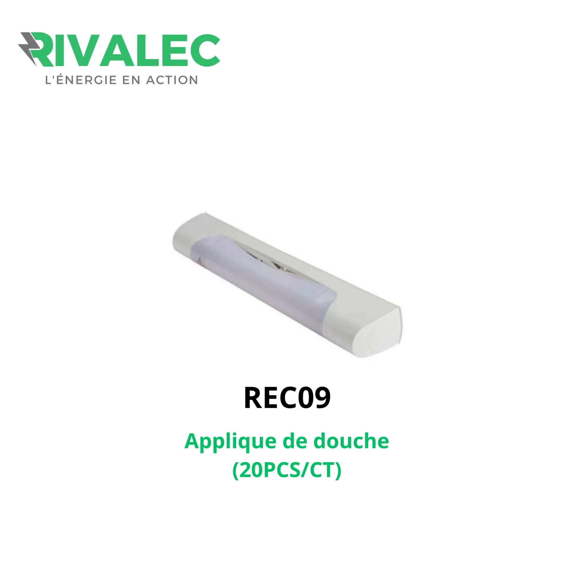 [REC09] Applique de douche + interrupteur RIVALEC (20pcs/ct)